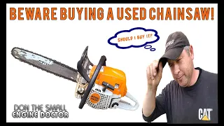 What To Look For When Buying A Used Chainsaw!