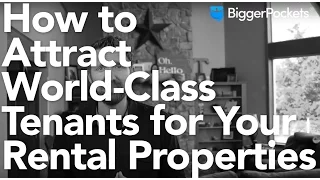 How to Attract World-Class Tenants for Your Rental Properties