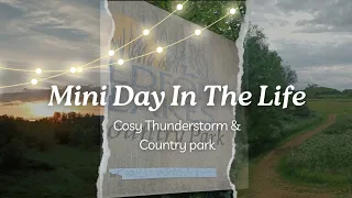 MINI DAY IN THE LIFE || Cosy Thunderstorms & Nature Country Park