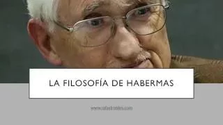 Habermas´ Philosophy