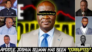 Apostle Joshua Selman Has Been Corrupted.