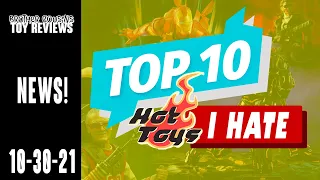 Top 10 Hot Toys I Hate