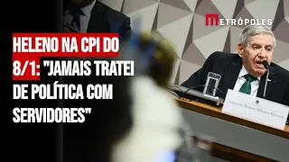 Heleno na CPI do 8/1: "Jamais tratei de política com servidores"