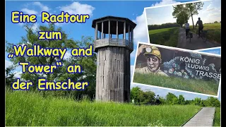 Auf zum „Walkway and Tower“ an der Emscher. Eine 50 Km Radtour