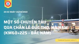 [TÀU HOẢ XE LỬA VIỆT NAM] Tổng hợp một số chuyến tàu qua chắn Lê Đức Thọ, Hà Nam (KM60+225 Bắc Nam)