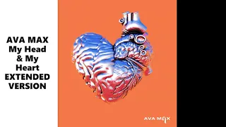 Ava Max - My Head & My Heart (Extended Version)