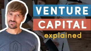 Venture Capital Explained In Under 5 Mins