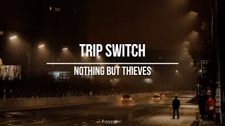 || Nothing But Thieves - Trip Switch || (Sub. Español)