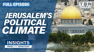 The Temple Mount & Jerusalem's Political Climate | FULL EPISODE | Insights on TBN Israel