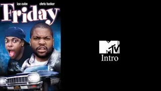 Friday - MTV Intro (NO COPYRIGHT IS INTENDED)