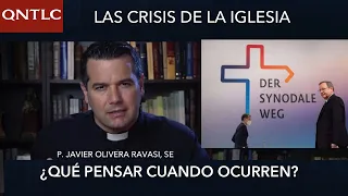 ¿Qué pensar ante las crisis de la Iglesia? - P. Javier Olivera Ravasi