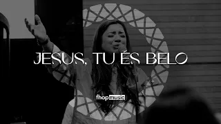 JESUS, TU ÉS BELO (JESUS, YOU'RE BEAUTIFUL) | Ao Vivo | fhop music