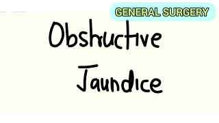 Obstructive Jaundice - A Surgical Student's perspective!