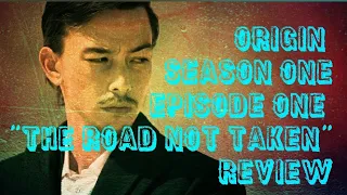 ORIGIN SEASON 1 EPISODE 1 THE ROAD NOT TAKEN REVIEW