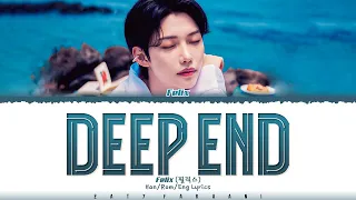 Stray Kids 'Felix' - 'Deep end' Lyrics [Color Coded_Eng]