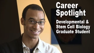 Career Spotlight: Developmental and Stem Cell Biology Graduate Student