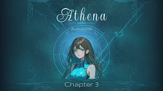 Athena  Part 3 - Sci-fi Narrated story