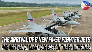 THE ARRIVAL OF 8 NEW FA-50 FIGHTER JETS HAS ARRIVED AT CLARK AIR BASE IN THE PHILIPPINES