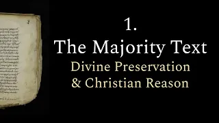 1. The Majority Text: Divine Preservation and Christian Reason