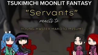 Servants reacts to YOUNG MASTER MAKOTO MISUMI(tsukimichi Moonlit Fantasy)