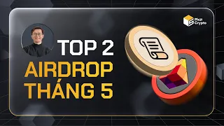 TOP 2 AIRDROP TIỀM NĂNG - Hướng dẫn chi tiết, cày ngay kẻo lỡ!