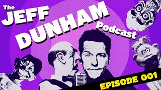 The Jeff Dunham Podcast #001 | JEFF DUNHAM