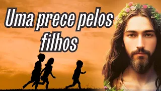 Uma prece pelos Filhos - Oração Poderosa do Salmo 23