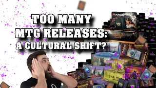 Is There Too Much MTG Product? Perpetual Hype, Spoiler Season and our Relationship to it - WotC Plz