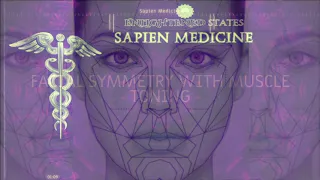 Sapien medicine Facial Symmetry with Muscle Toning (energetic audio)