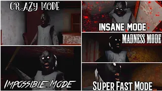 Granny Insane Mode Vs Impossible Mode Vs Madness Mode Vs Crazy Mode Vs Super Fast Mode