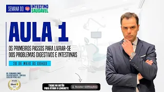 [AULA 1/4] Os primeiros passos para livrar-se dos problemas digestivos e intestinais