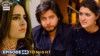 Muqaddar Ka Sitara Episode 44 | Tonight at 7:00 PM | ARY Digital Drama