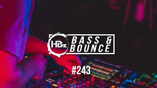 HBz - Bass & Bounce Mix #243