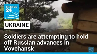 Ukrainian soldiers battle to hold off Russian advances • FRANCE 24 English