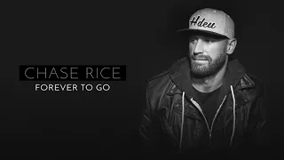 Chase Rice - Forever To Go (Official Audio)
