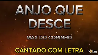 Anjo que desce - Max do Corinho - CANTADO COM LETRA