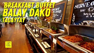 BREAKFAST BUFFET | BALAY DAKO TAGAYTAY | WHEN IM BORED I WALK