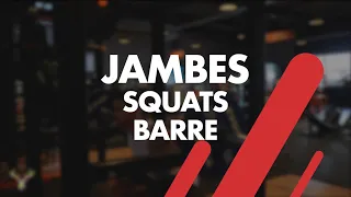 JAMBES - SQUATS À LA BARRE