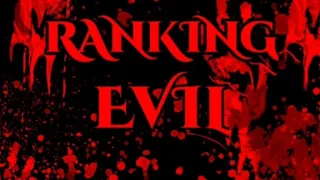 RANKING EVIL (Final Trailer) Series Premier; Sunday June 16th @9pm et..