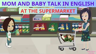 Mom and baby talk in English- At the supermarket.