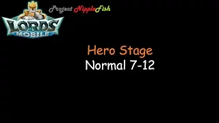 Lords Mobile HS Normal 7-12