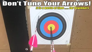 Traditional Archery - Don't tune Your Arrows!