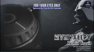 FOR YOUR EYES ONLY REMIX (By Club DJ GLY Andrade)