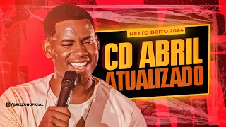 Netto Brito 2024 | CD ABRIL (Repertório pra comer água) NOVO