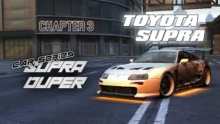 CAR SERIES ! SUPRA DUPER - CHAPTER 3 | NFS : NO LIMITS