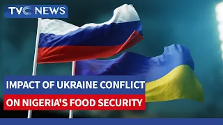 Impact of Russia - Ukraine Conflict On Nigeria's Food Security