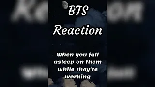 BTS Reaction 😍❤️ (when you fall asleep on them while they are working)❤️😍 😘