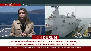 Mavi Vatan 2022 Tatbikatı - Melis Bakangöz 24 TV