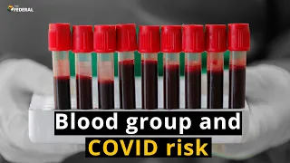 Certain blood groups are more prone to COVID, finds new study | The Federal