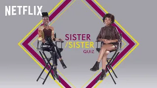 Ama Qamata And Khosi Ngema Play The Sister Sister Quiz | Blood & Water | Netflix